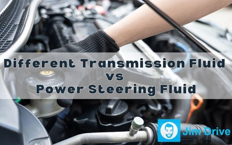 Transmission Fluid vs Power Steering Fluid: Avoid Confusion